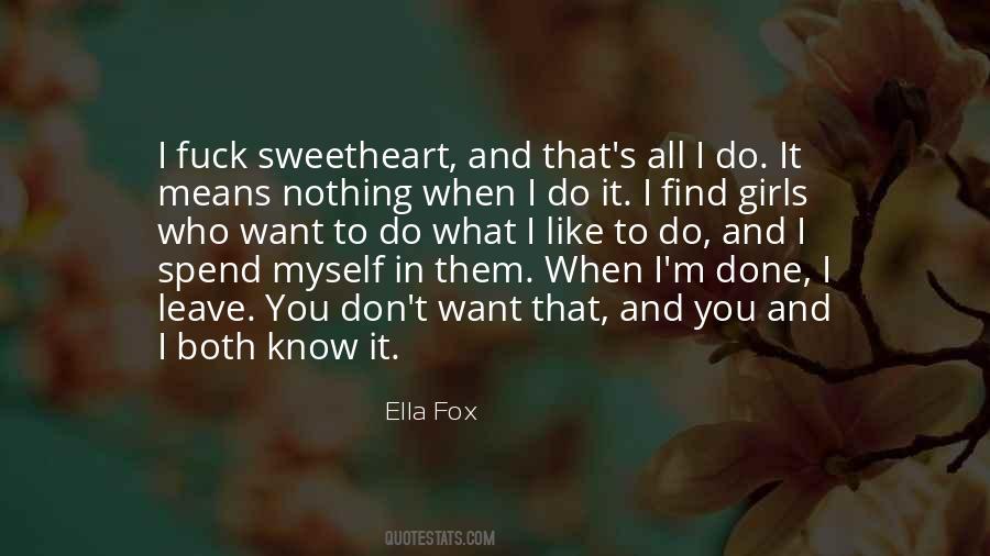 Quotes About I Don't Know What I Want #757614