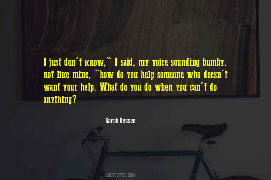 Quotes About I Don't Know What I Want #771747