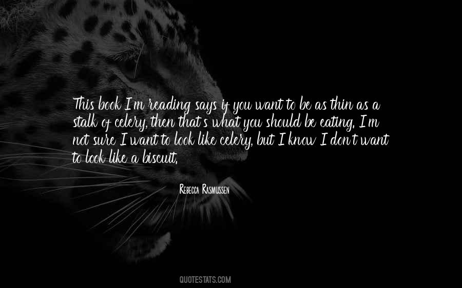 Quotes About I Don't Know What I Want #98336