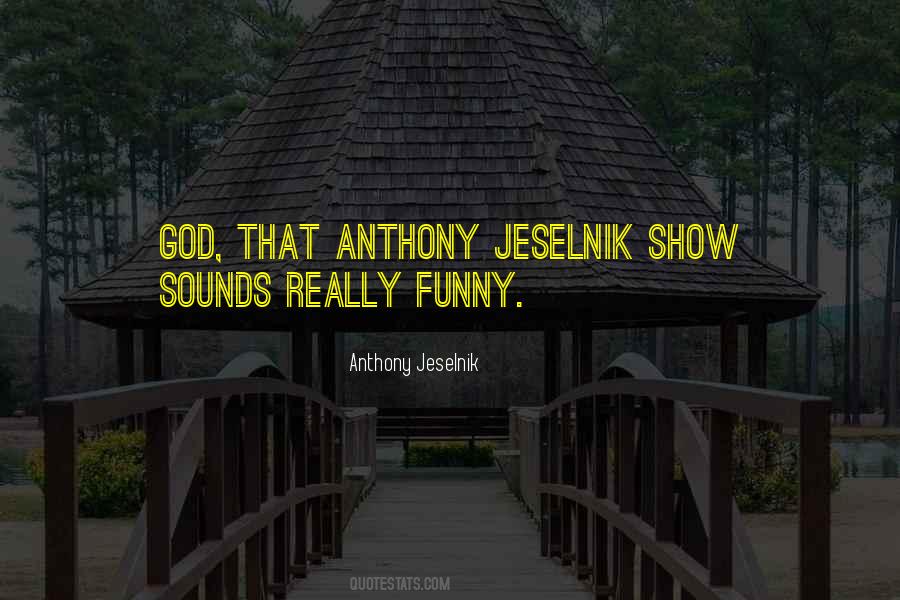 Anthony Jeselnik Sayings #353944