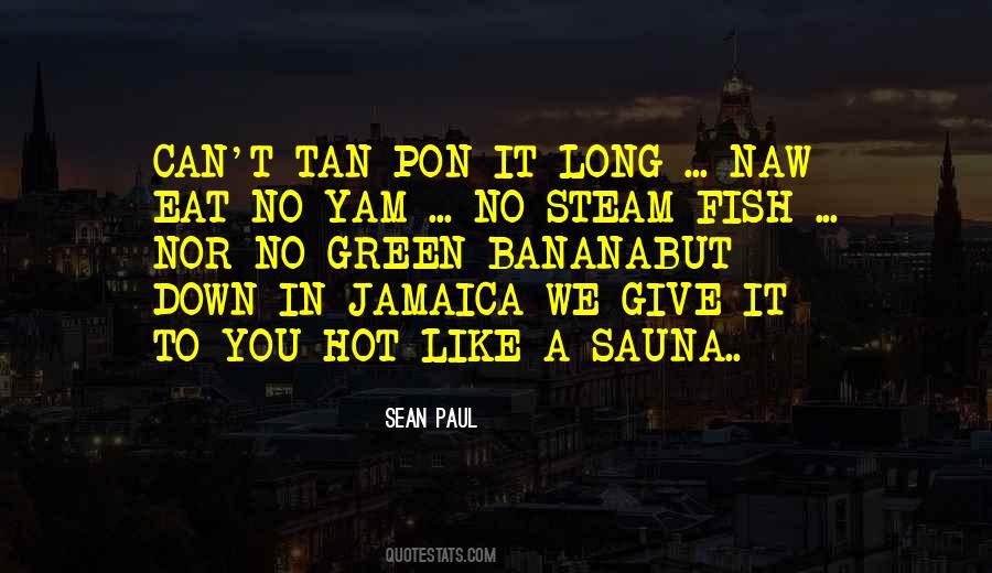 Sean Paul Sayings #17878