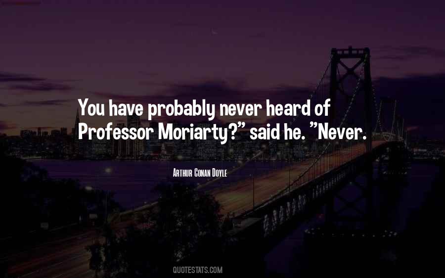 Quotes About Professor Moriarty #431198