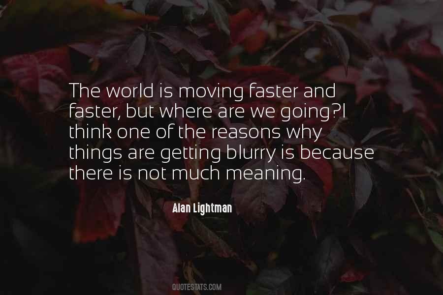 Quotes About Moving Faster #1046122
