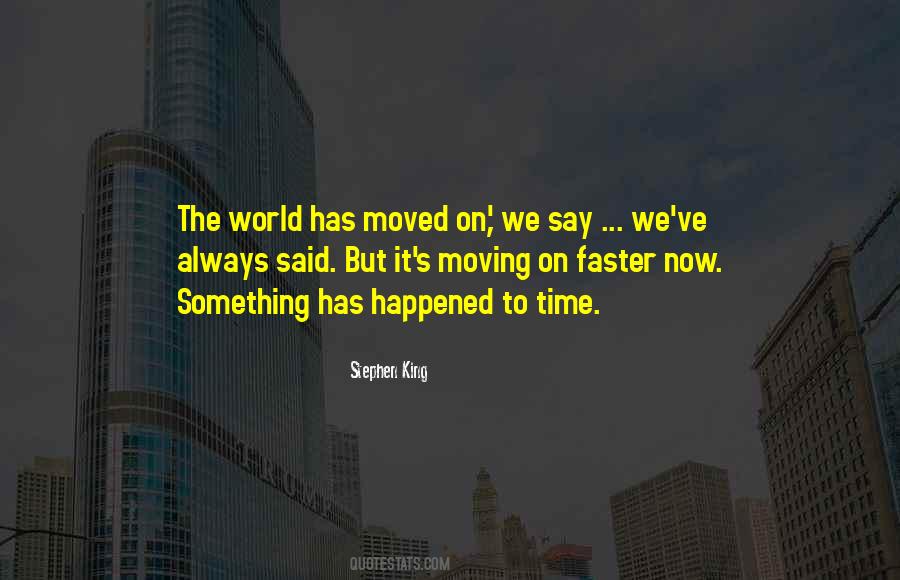 Quotes About Moving Faster #1323945