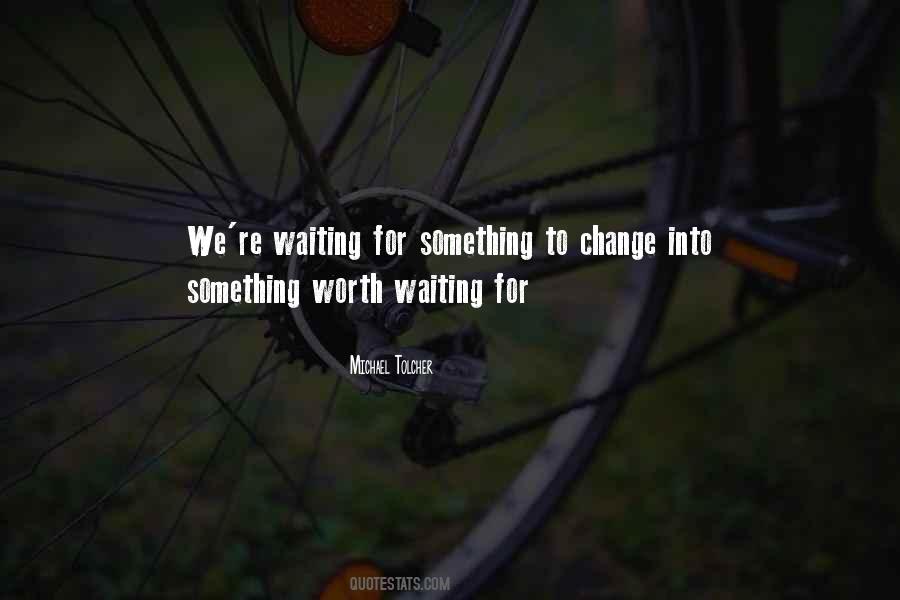 Worth Waiting Sayings #249040