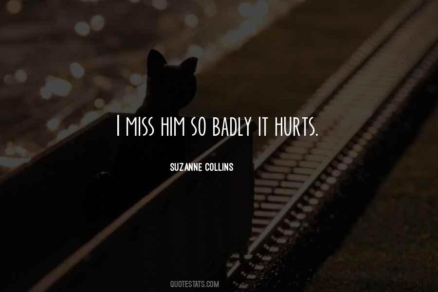 Miss You Badly Sayings #1474828