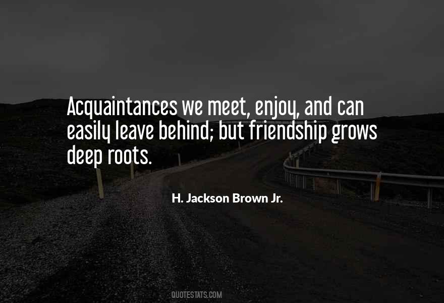 Quotes About Roots And Friendship #4404