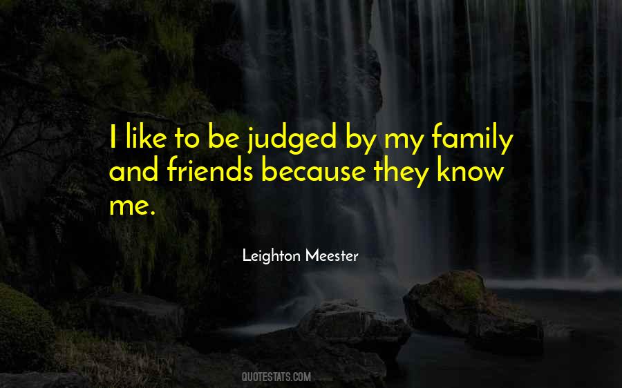 Quotes About My Family And Friends #126136