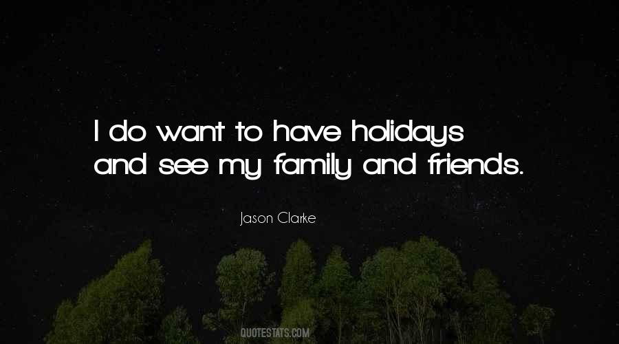 Quotes About My Family And Friends #1821801