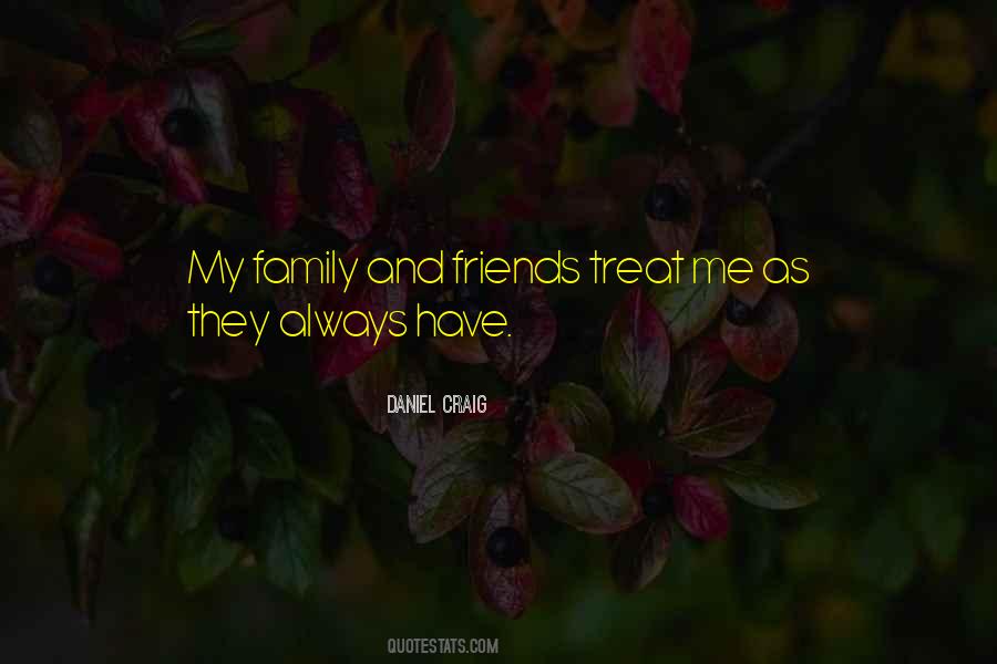 Quotes About My Family And Friends #295700