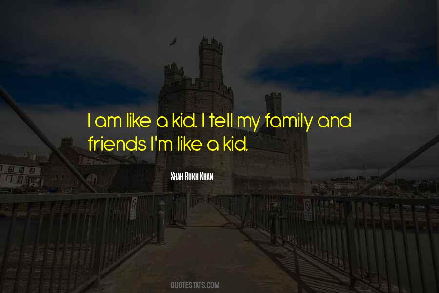 Quotes About My Family And Friends #521560