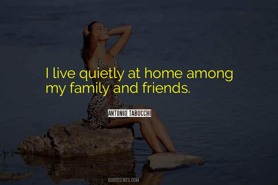 Quotes About My Family And Friends #564312