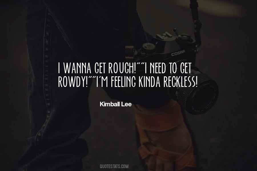 Quotes About Feeling Reckless #1357253