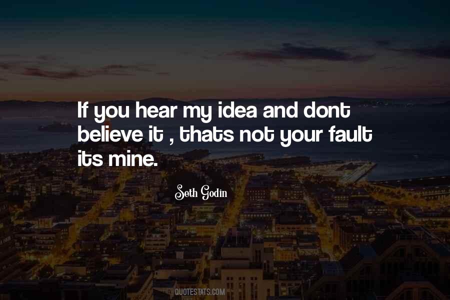 Dont Believe Sayings #329413