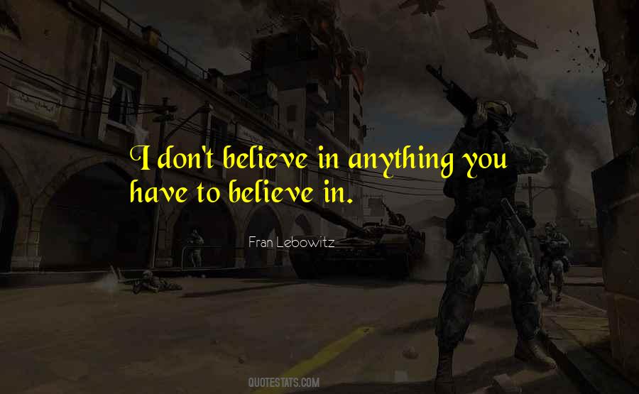 Dont Believe Sayings #463230