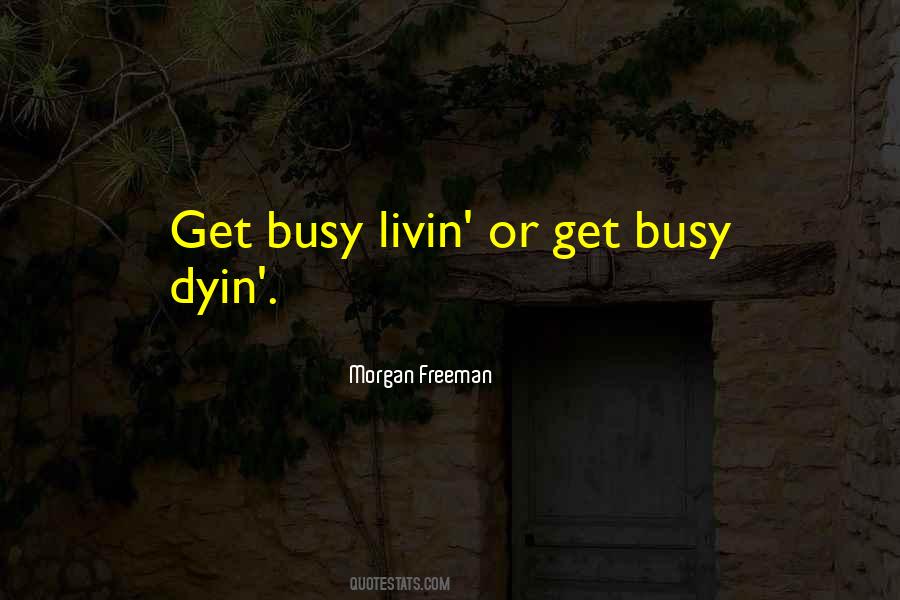 Get Busy Sayings #785274