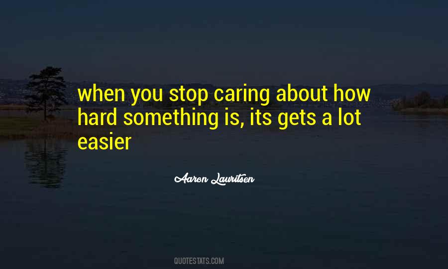 Quotes About Stop Caring #428092