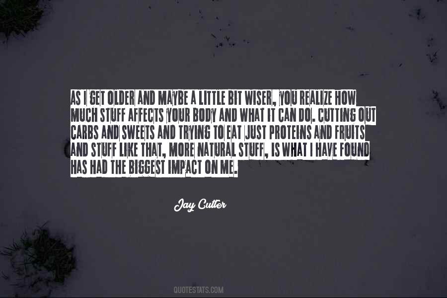 Quotes About Older And Wiser #49989