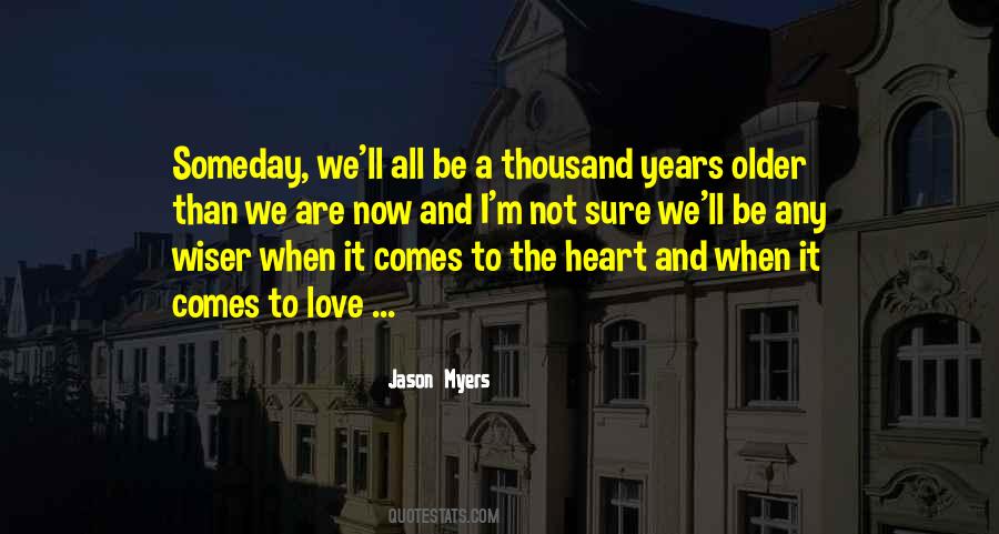 Quotes About Older And Wiser #571370