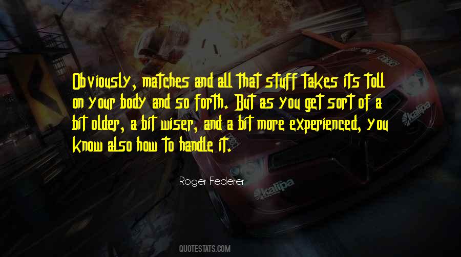 Quotes About Older And Wiser #687508