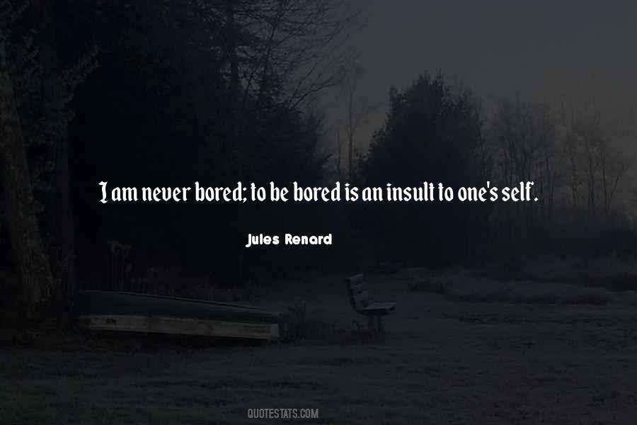 I Am Bored Sayings #268628