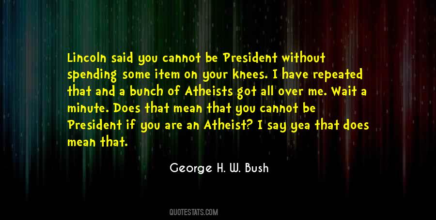 George H Bush Sayings #788543