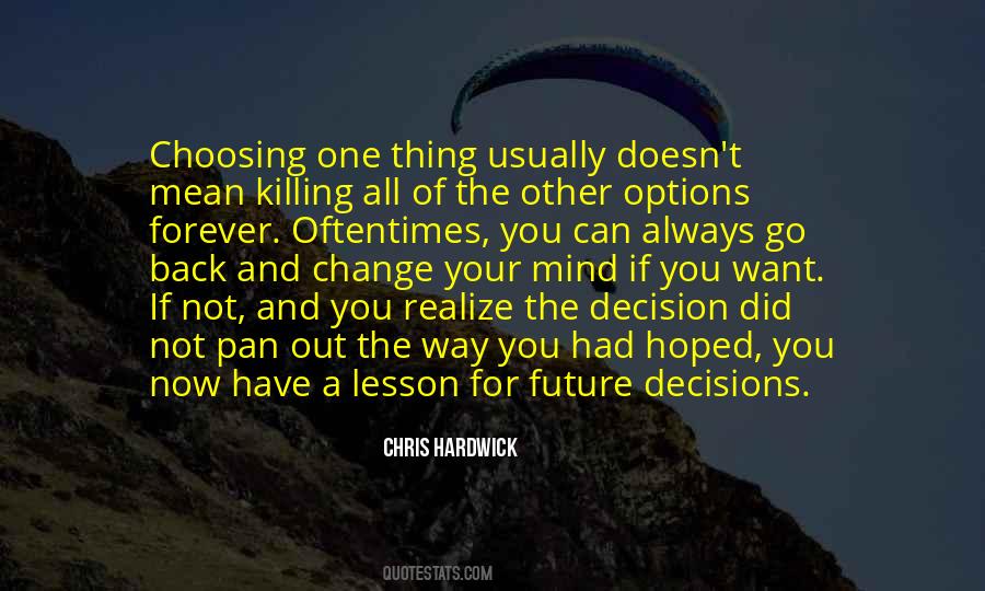 Quotes About Decisions And The Future #307808