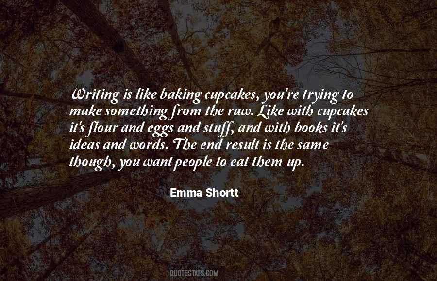 Quotes About Baking Cupcakes #1073566