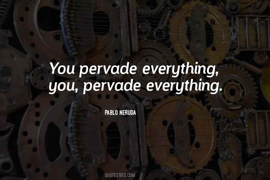 Quotes About Pervade #1472254