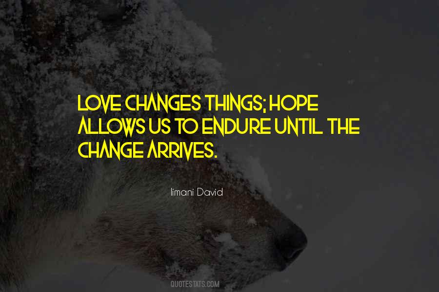 Love Changes Sayings #503304