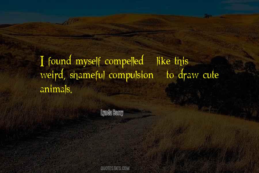 Quotes About Weird Animals #1306654