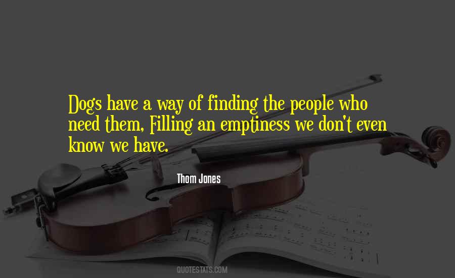 Quotes About Filling Emptiness #352479