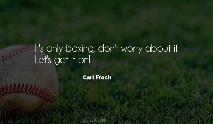 Carl Froch Sayings #1750977