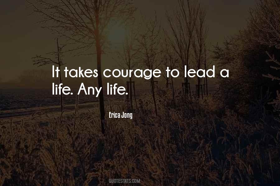 It Takes Courage Sayings #1434396