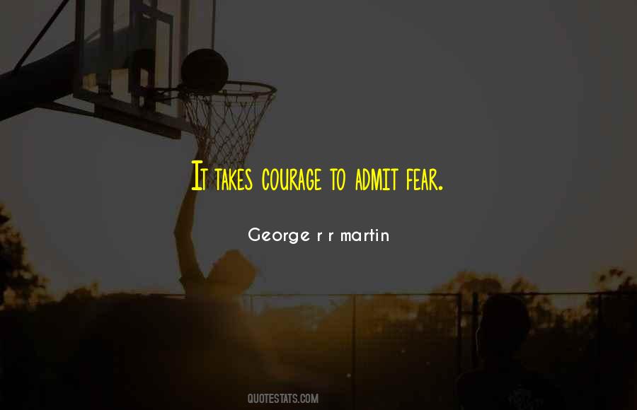 It Takes Courage Sayings #553237