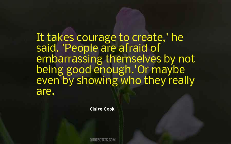 It Takes Courage Sayings #640037