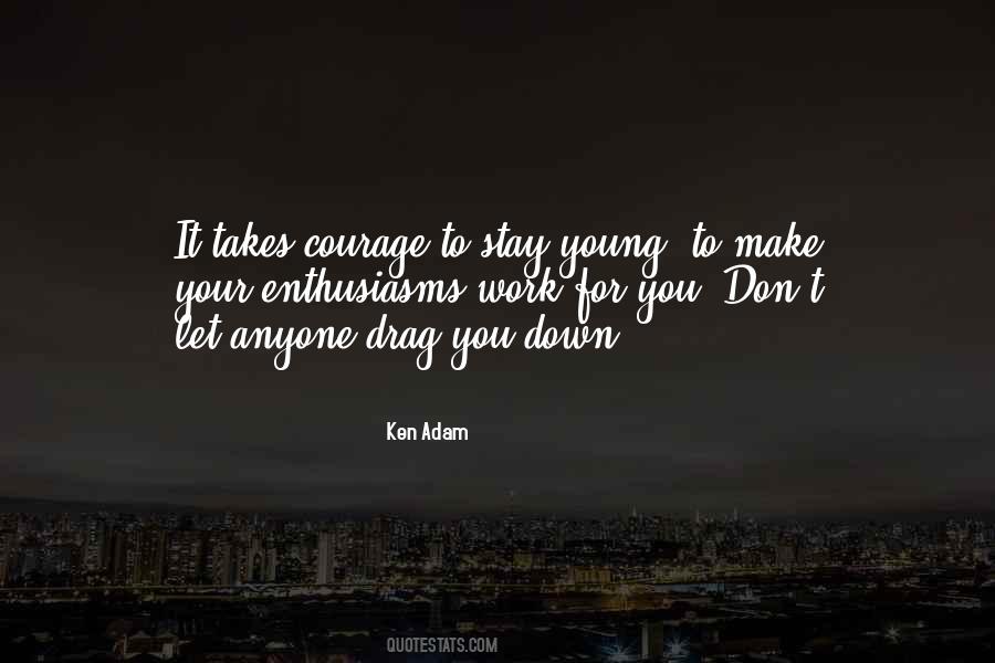 It Takes Courage Sayings #8202