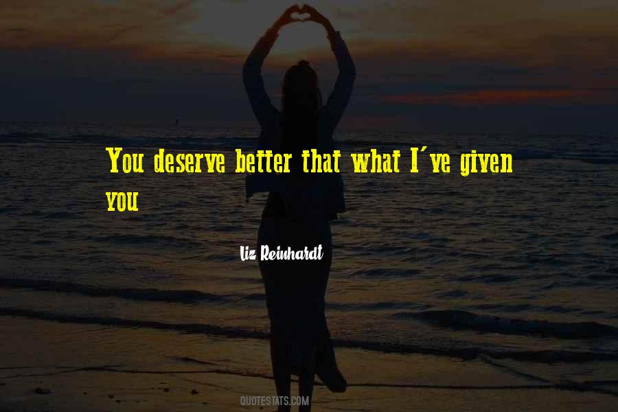 Quotes About You Deserve Better #1008283