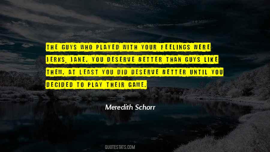 Quotes About You Deserve Better #1125071