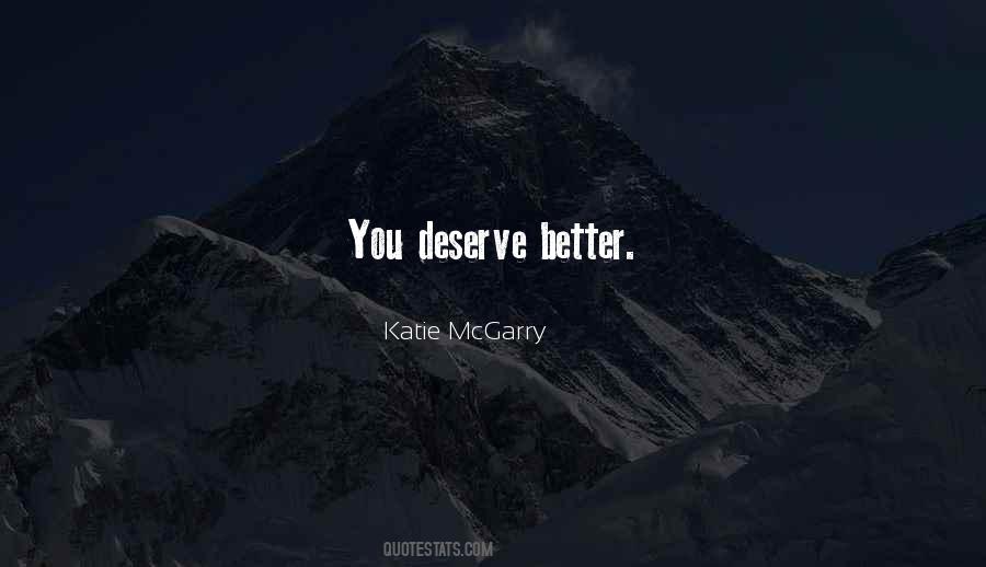 Quotes About You Deserve Better #1548640