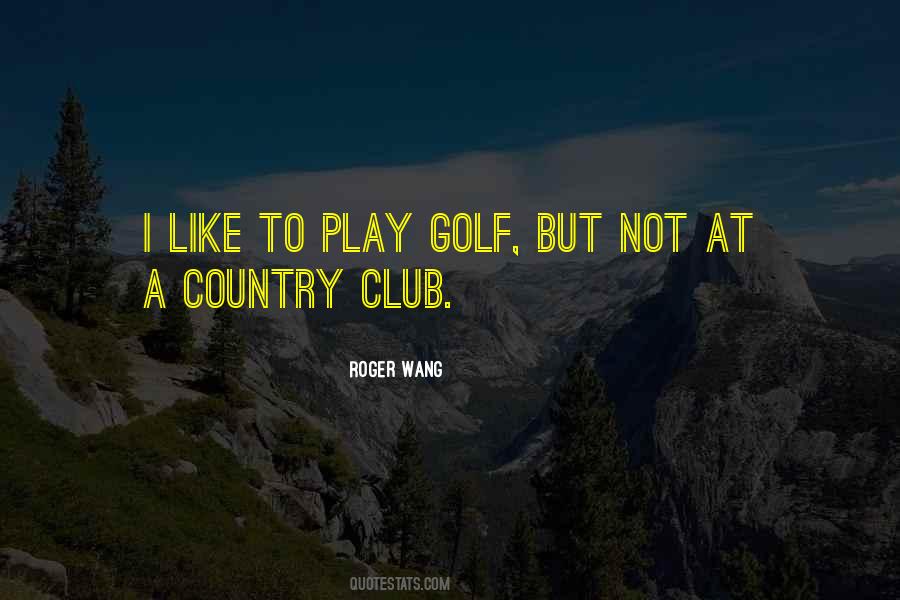 Country Club Sayings #1125890