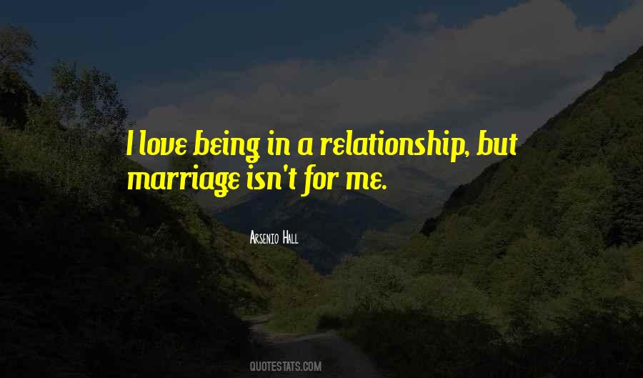 Quotes About Being A Relationship #603838