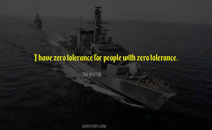 Quotes About Zero Tolerance #328987