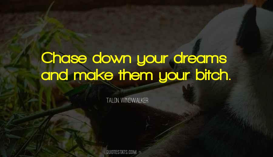 Chase Your Dreams Sayings #1170020