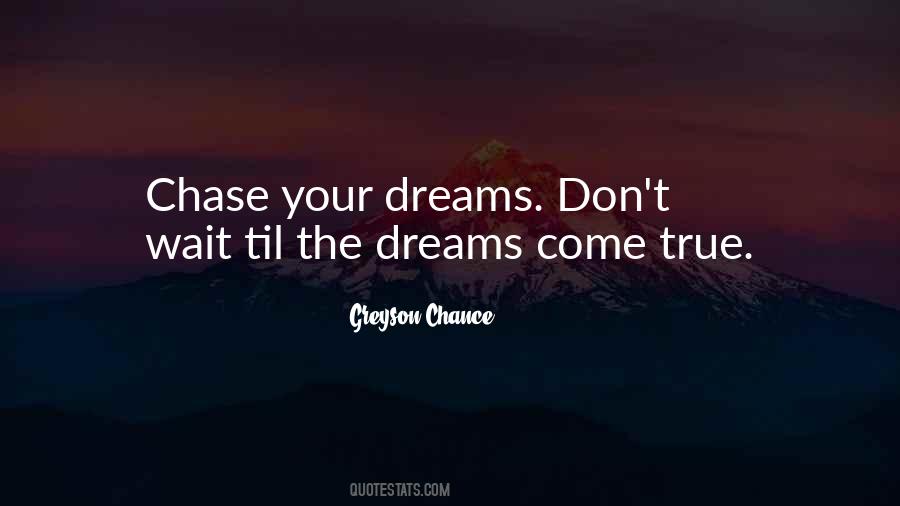 Chase Your Dreams Sayings #690039