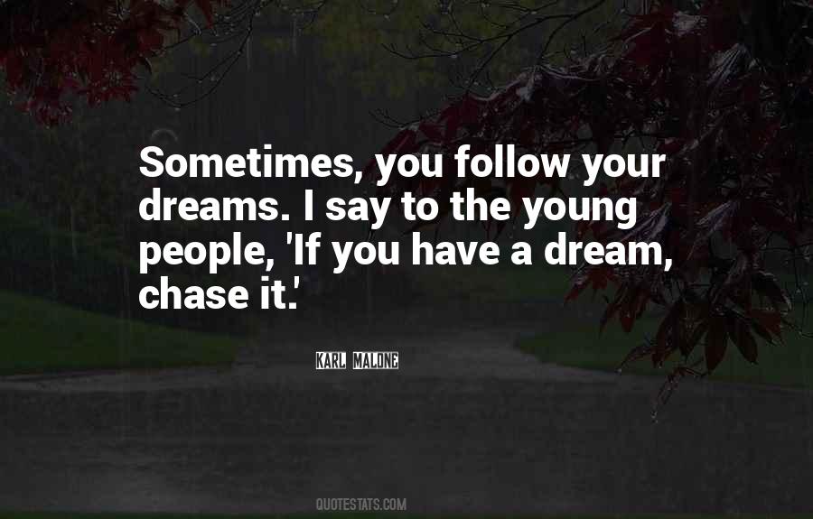 Chase Your Dreams Sayings #719375