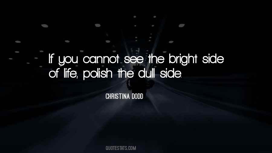 Quotes About See The Bright Side #24426