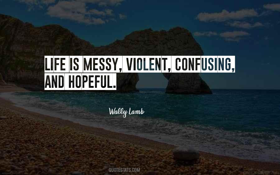 Quotes About Messy Life #658036