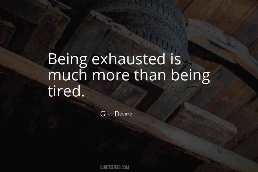 Quotes About Being Exhausted #165023