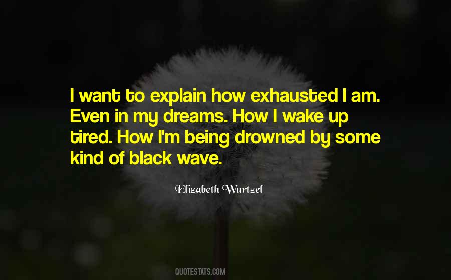 Quotes About Being Exhausted #1856674
